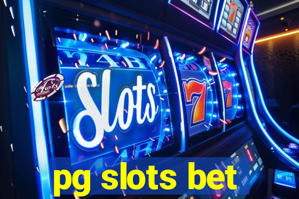 pg slots bet