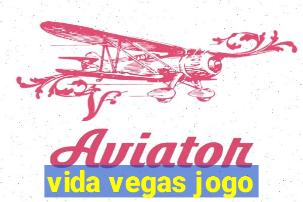 vida vegas jogo