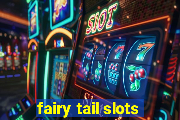 fairy tail slots