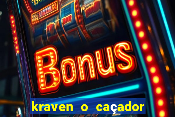 kraven o caçador filme completo dublado download