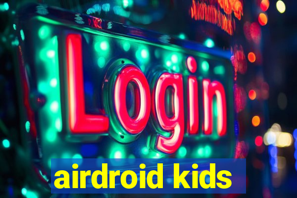 airdroid kids