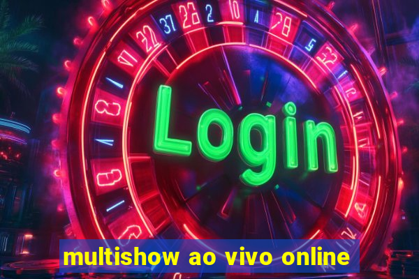 multishow ao vivo online