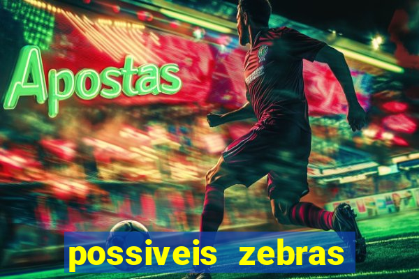 possiveis zebras futebol hoje