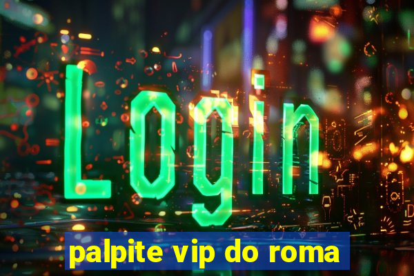 palpite vip do roma