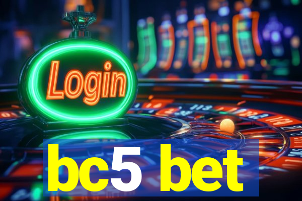 bc5 bet