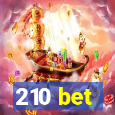 210 bet