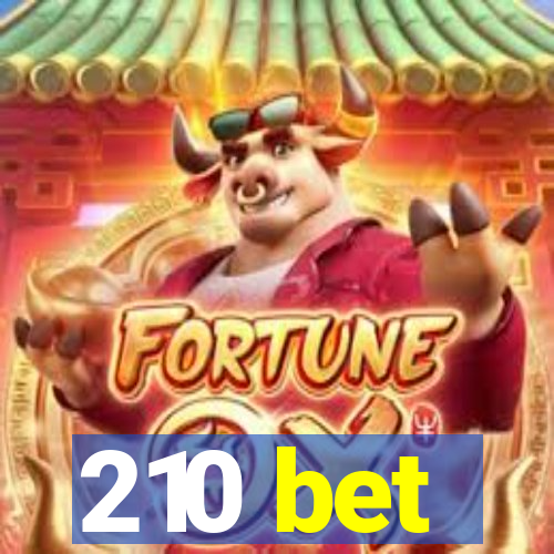 210 bet