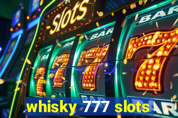 whisky 777 slots