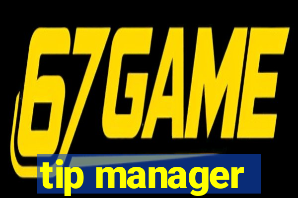 tip manager