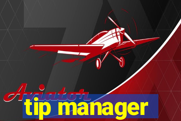 tip manager