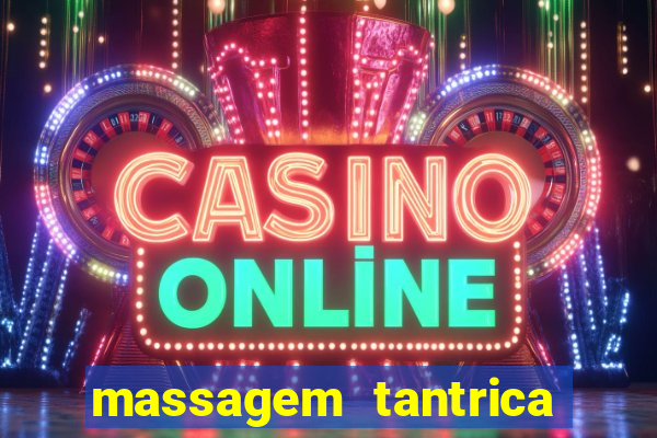 massagem tantrica zona leste