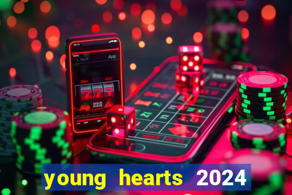 young hearts 2024 assistir online dublado