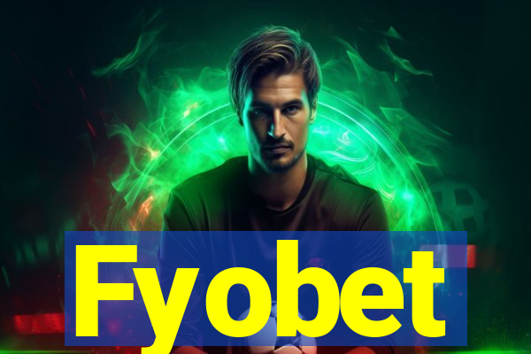 Fyobet