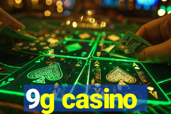 9g casino