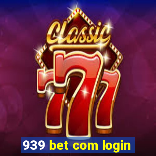 939 bet com login