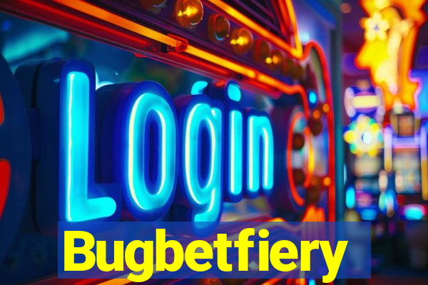 Bugbetfiery