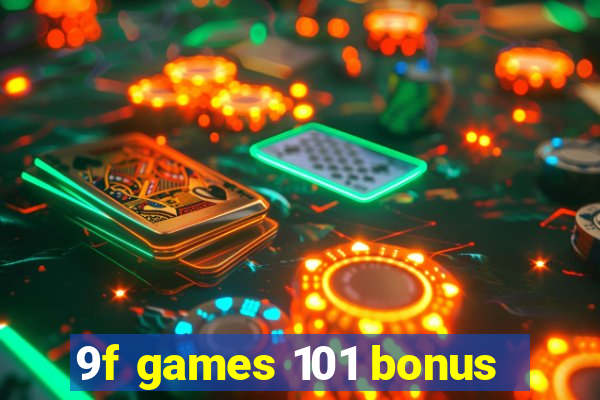 9f games 101 bonus