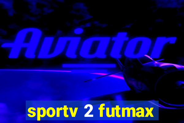 sportv 2 futmax