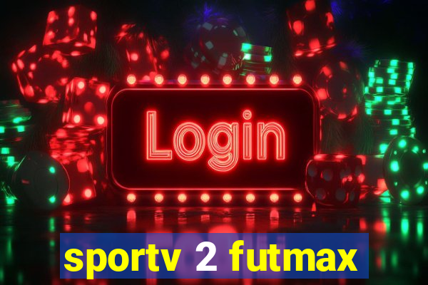 sportv 2 futmax