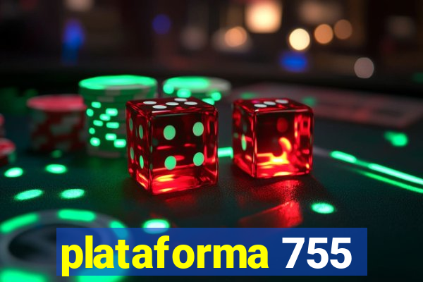 plataforma 755