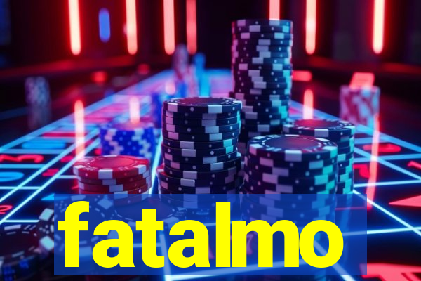 fatalmo