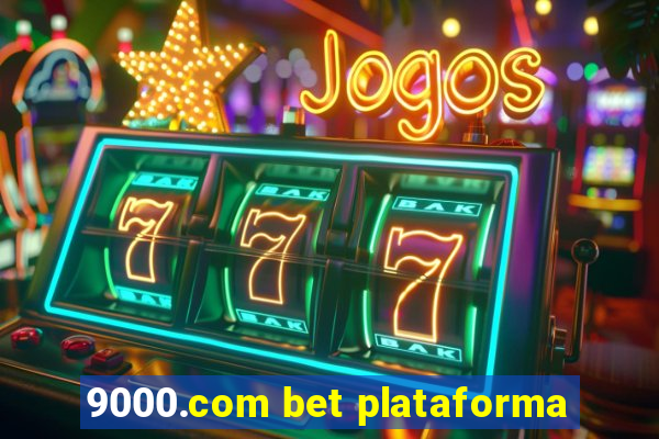 9000.com bet plataforma