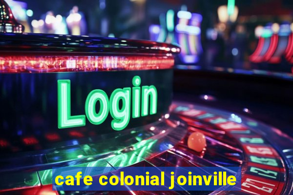 cafe colonial joinville