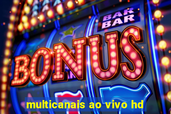 multicanais ao vivo hd