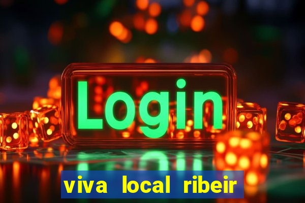 viva local ribeir o preto