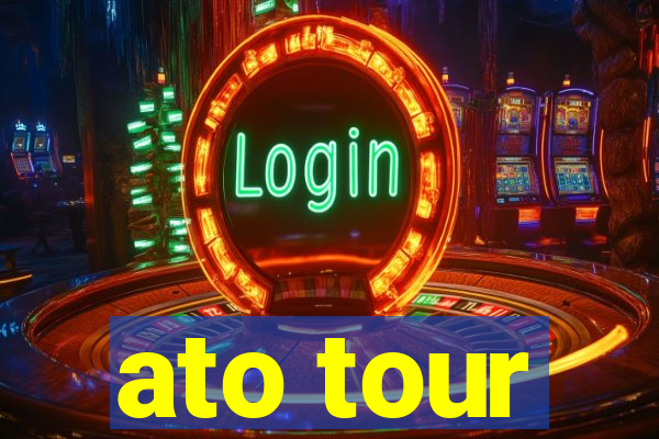 ato tour