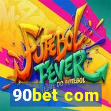 90bet com