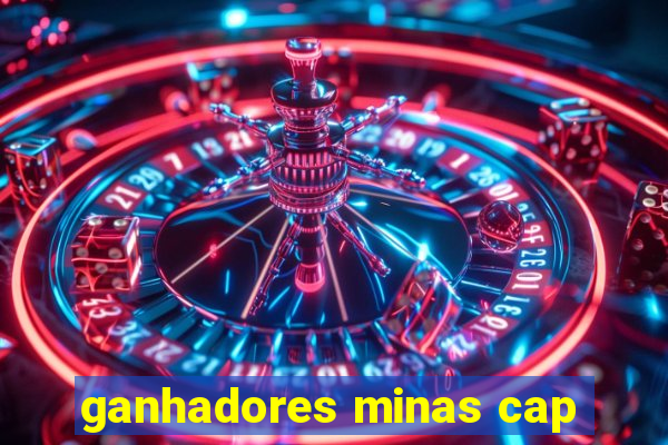 ganhadores minas cap