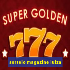 sorteio magazine luiza