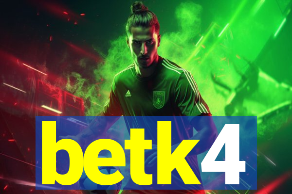 betk4
