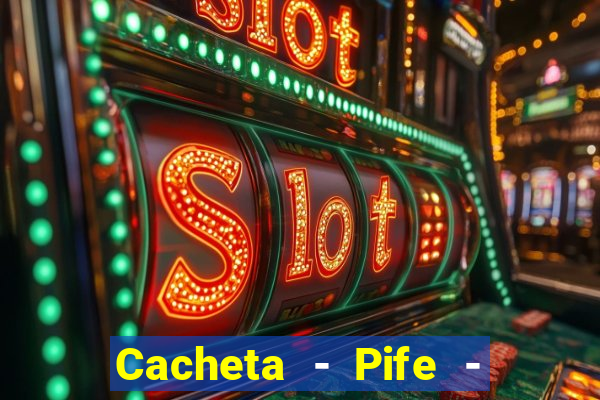 Cacheta - Pife - Jogo online