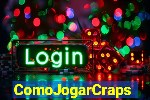 ComoJogarCraps