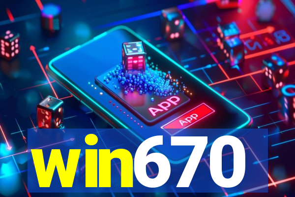 win670