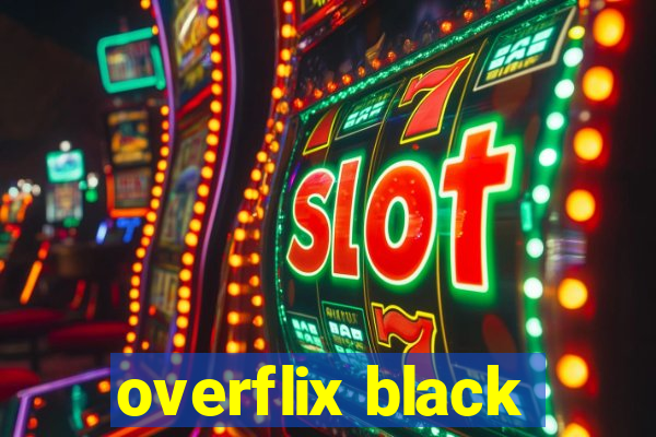 overflix black