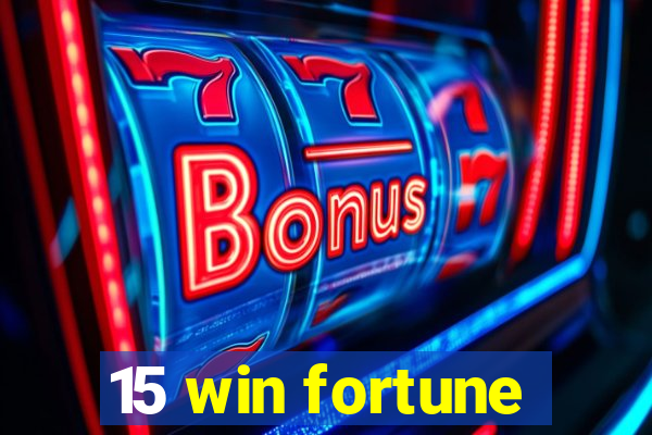 15 win fortune
