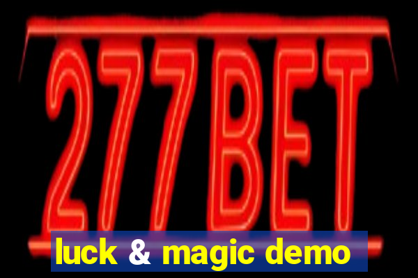 luck & magic demo