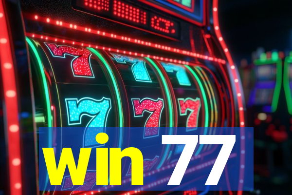 win 77