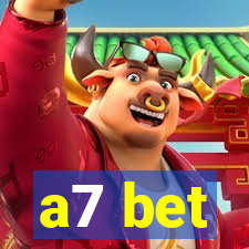 a7 bet