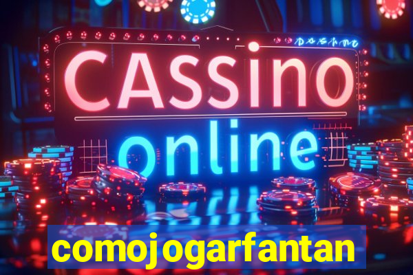 comojogarfantan