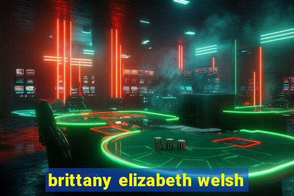 brittany elizabeth welsh