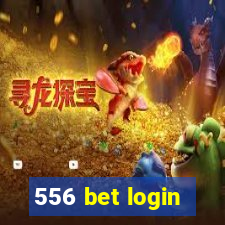 556 bet login