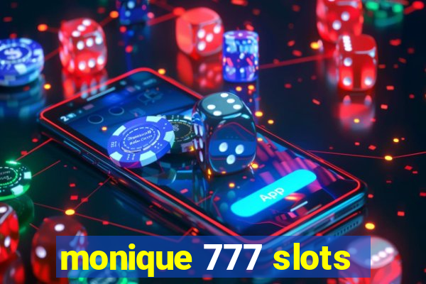 monique 777 slots