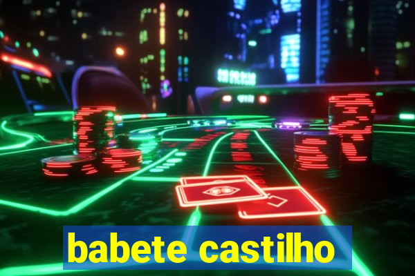 babete castilho