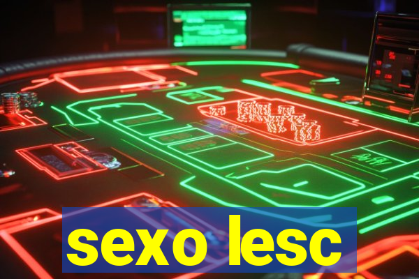 sexo lesc