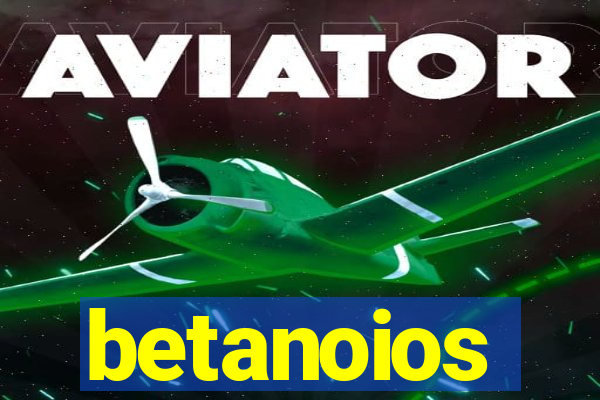 betanoios