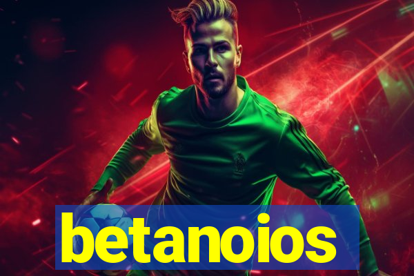 betanoios